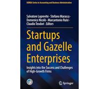 Startups and Gazelle Enterprises: Insights into the Success and Challenges of High-Growth Firms (SIDREA Series in Accounting and Business Administration)