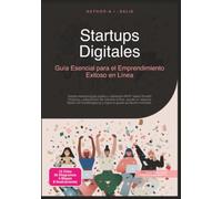 Startups Digitales: Guía Esencial para el Emprendimiento Exitoso en Línea