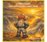 STARWHISKERS AND THE GOLDEN COMET TRAIL: Children's Christian Books with easy-to-read print, about action, adventure, space, sci-fi and more. 8.5 x ... relaxing, & fun. (STARWHISKERS SAGA SERIES)