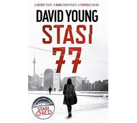 Stasi 77: The breathless Cold War thriller by the author of Stasi Child (The Oberleutnant Karin Müller series)