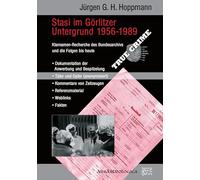 Stasi im Görlitzer Untergrund: Klarnamen-Recherche des Bundesarchivs und die Folgen bis heute