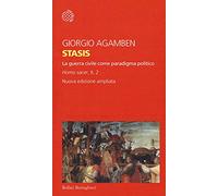 Stasis. La guerra civile come paradigma politico. Homo sacer. Ediz. ampliata (Vol. II/2) (Temi)