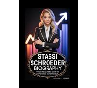 STASSI SCHROEDER BIOGRAPHY: From Reality TV Star to Empowered Entrepreneur - The Untold Story of a Bravolebrity's Rise to Fame