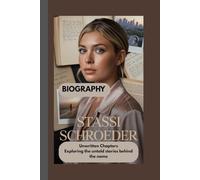 STASSI SCHROEDER BIOGRAPHY: Unwritten Chapters Exploring the untold stories behind the name
