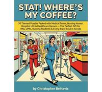 Stat! Where's My Coffee?: 50 Themed Puzzles Packed with Medical Terms, Nursing Humor, Hospital Life & Healthcare Heroes - The Perfect Gift for RNs, LPNs, Nursing Students & Every Brave Soul in Scrubs