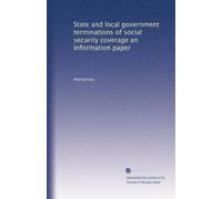 State and local government terminations of social security coverage an information paper