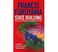 State Building: Governance and World Order in the 21st Century