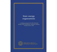 State energy organzations: a catalogue prepared for the National Energy Data Workshop, Lafayette, Indiana, October 30-31, 1974