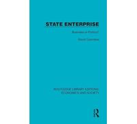 State Enterprise: Business or Politics? (Routledge Library Editions: Economics and Society)