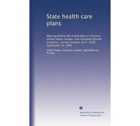 State health care plans: Hearing before the Committee on Finance, United States Senate, One Hundred Second Congress, second session, on S. 3180, September, 9, 1992