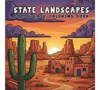 State Landscapes: A Bold & Easy Coloring Book for Adults and Teens Featuring American State Landscapes, Famous Landmarks, Nature Scenes and More