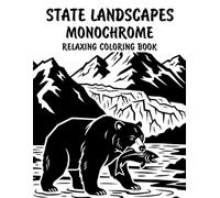 State Landscapes Monochrome Relaxing Coloring Book: Peaceful Illustrations of Scenic State Landscapes for Relaxation and Stress Relief Using Just One Color!