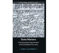 State Matters: Theorizing State Fragmentation and Consolidation from Iraq (The Global Middle East)