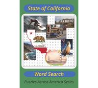 State Of California Word Search Puzzle Book: 55 Fun and Challenging Puzzles Celebrating the Golden State - Cities, Landmarks, Culture, Nature, Food, ... America: The 50 States Word Search Series)