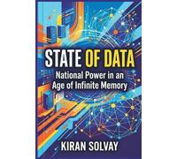 State of Data: National Power in an Age of Infinite Memory