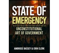 STATE OF EMERGENCY: :UNCONSTITUTIONAL ART OF GOVERNMENT