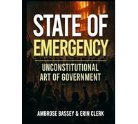 STATE OF EMERGENCY: :UNCONSTITUTIONAL ART OF GOVERNMENT