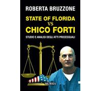 State of Florida vs Chico Forti: Studio e analisi degli atti processuali (Criminologia e crimini)