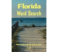 State of Florida Word Search Puzzle Book: Word Searches with easy to read print about the Sunshine State, It's Landmarks, Attractions and More / 6x9 ... Vacation, Traveling, Holidays and Free Times