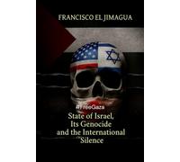 State of Israel, Its Genocide and the International Silence