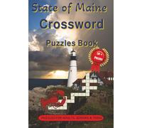 State of Maine Crossword Puzzles Book: Crossword Puzzles with Easy to Read Print about the State of Maine, Maine's history, culture, seafood, and More ... Vacations, Holidays, Birthdays and Free Times
