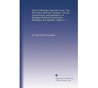 State of Michigan Supreme Court. The Ann Arbor Railroad Company...[et al.], complainants and appellants, vs. Michigan Railroad Commission, defendant ... chancery (Hon. Joseph W. Donovan, circuit...