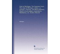 State of Michigan. The Supreme Court. The state of Michigan, relator, vs. George S. Hosmer, and Morse Rohnert, Wayne circuit judges, respondents. Mandamus, no. 20,823. Record