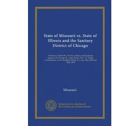State of Missouri vs. State of Illinois and the Sanitary District of Chicago: Testimony of John W. Alvord, sanitary and hydraulic engineer of Chicago, ... Hotel, St. Louis, May 25th and 26th, 1904
