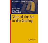 State-of-the-Art in Skin Grafting (Biomedical Materials for Multi-functional Applications)