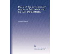 State of the environment report at Fort Lewis and its sub-installations