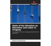 State of the Situation on Education and Labor in Uruguay: Four decades of failures mortgaging present and future generations