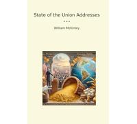 State of the Union Addresses (Classic Books)