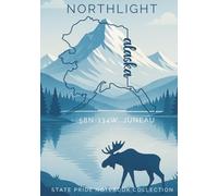 State Pride Notebook Collection: Alaska (Pacific West) - Northlight (58N-134W, Juneau) | Compact Edition: State-Themed Notebook with Affirmations & ... U.S. State or Territory You Love with Pride