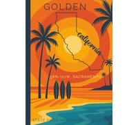 State Pride Notebook Collection: California (Pacific West) - Golden (38N-121W, Sacramento) | Compact Edition: State-Themed Notebook with Affirmations ... U.S. State or Territory You Love with Pride
