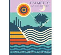 State Pride Notebook Collection: South Carolina (Southeast) - Palmetto (34N-81W, Columbia): State-Themed Notebook with Affirmations | Celebrate the U.S. State or Territory You Love with Pride