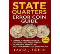 State Quarters Error Coin Guide (2025 - 2026 Edition): Learn How to Find, Grade, and Profit from America’s Most Popular Modern Coin Series - Discover Hidden Minting Mistakes, Rarity Values, and Expert