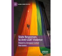 State Responses to Anti-LGBT Violence: Poland in a European Context (Global Queer Politics)