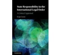 State Responsibility in the International Legal Order: A Critical Appraisal