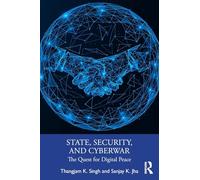 State, Security, and Cyberwar: The Quest for Digital Peace