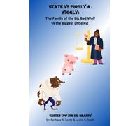 State Vs. Piggly A. Wiggly: The Family of the Big Bad Wolf Vs the Biggest Little Pig ("Listen Up!" It's Dr. Granny)