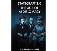 STATECRAFT 3.0: THE AGE OF AI DIPLOMACY