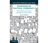 Statehood as Political Community: International Law and the Emergence of New States (ASIL Studies in International Legal Theory)