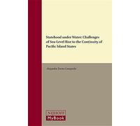 Statehood Under Water: Challenges of Sea-Level Rise to the Continuity of Pacific Island States: 22 (Legal Aspects of Sustainable Development, 22)