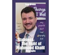 Stateless: The Fight of Mahmoud Khalil: From Refugee Camp to U.S. Detention-A Story of Resistance, Identity, and the Price of Speaking Out (Activist: Voices of Change)