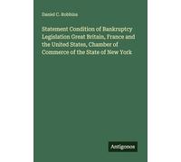 Statement Condition of Bankruptcy Legislation Great Britain, France and the United States, Chamber of Commerce of the State of New York