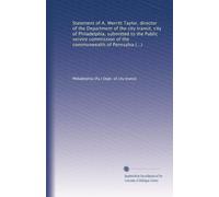 Statement of A. Merritt Taylor, director of the Department of the city transit, city of Philadelphia, submitted to the Public service commission of ... in support of application of the city...