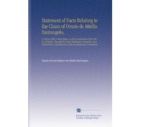 Statement of Facts Relating to the Claim of Orazio de Attellis Santangelo,: A Citizen of the United States, on the Government of the Public of Mexico, ... Specified List of the Accompanying Documents.
