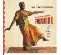 Staten, Shirley Mae Springer - Keep on Movin Forward