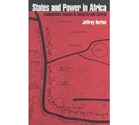 States and Power in Africa: Comparative Lessons in Authority and Control (Princeton Studies in International History and Politics)