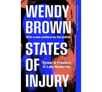 States of Injury: Power and Freedom in Late Modernity – Princeton Classics